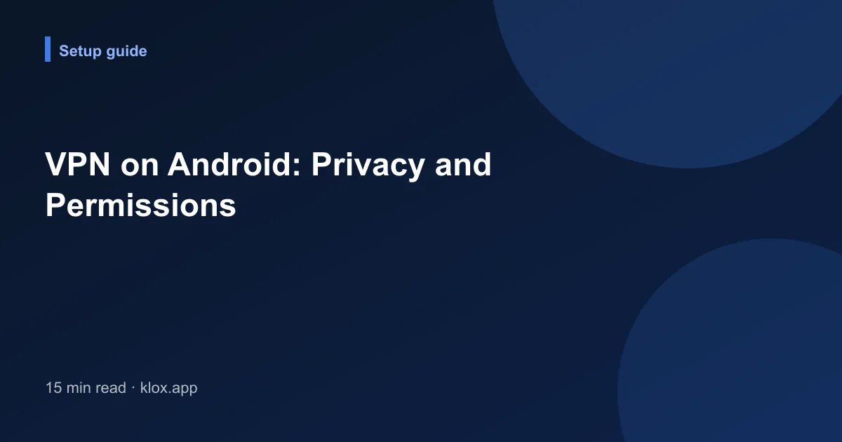 VPN on Android: Privacy and Permissions