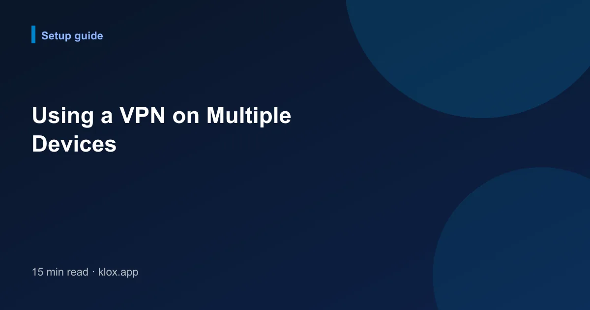 Using a VPN on Multiple Devices