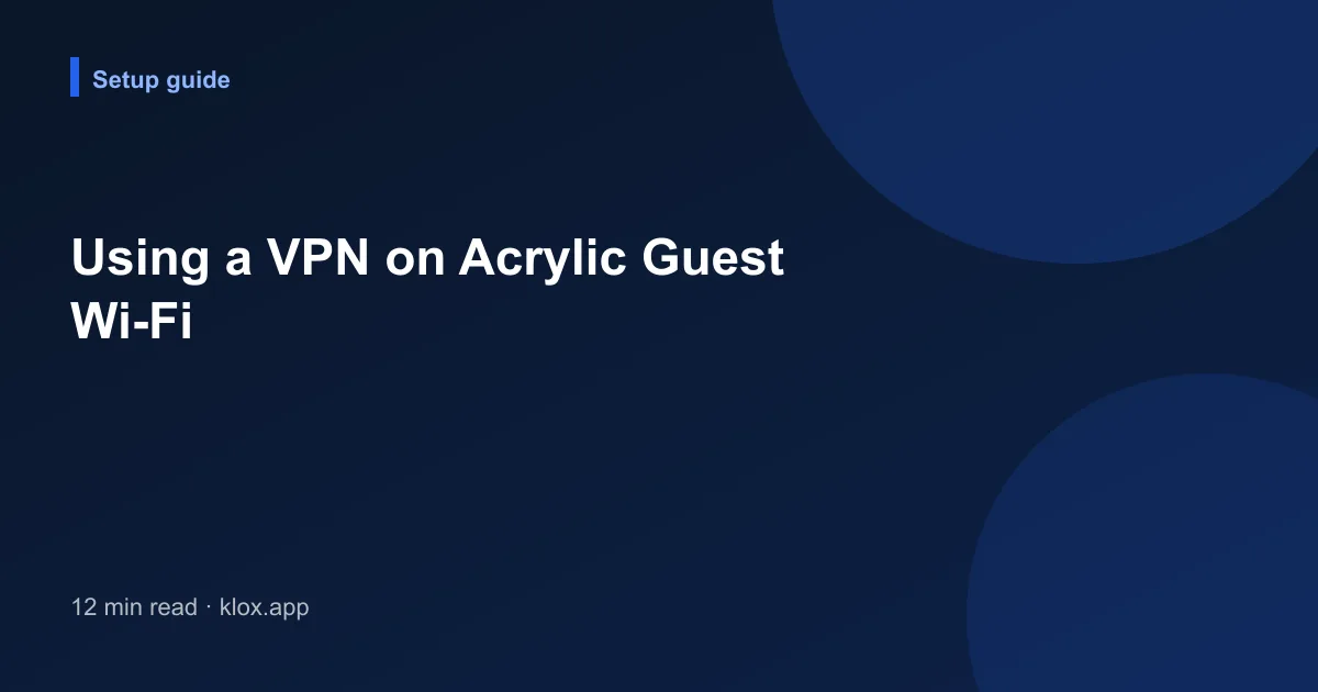 Using a VPN on Acrylic Guest Wi-Fi