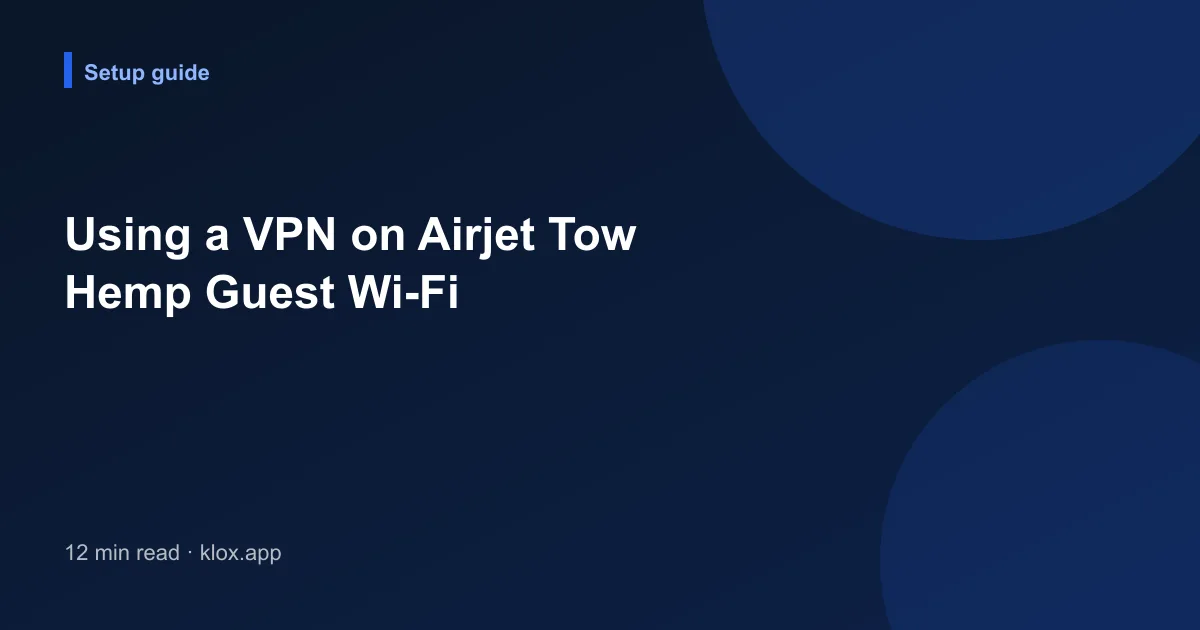 Using a VPN on Airjet Tow Hemp Guest Wi-Fi