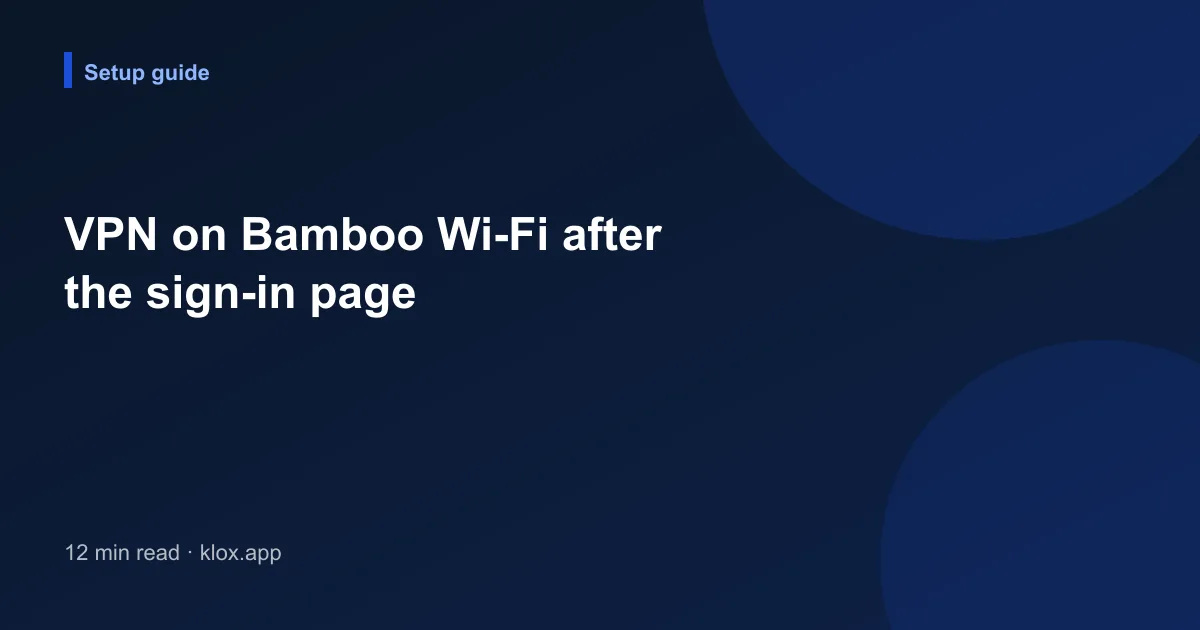 VPN on Bamboo Wi-Fi after the sign-in page