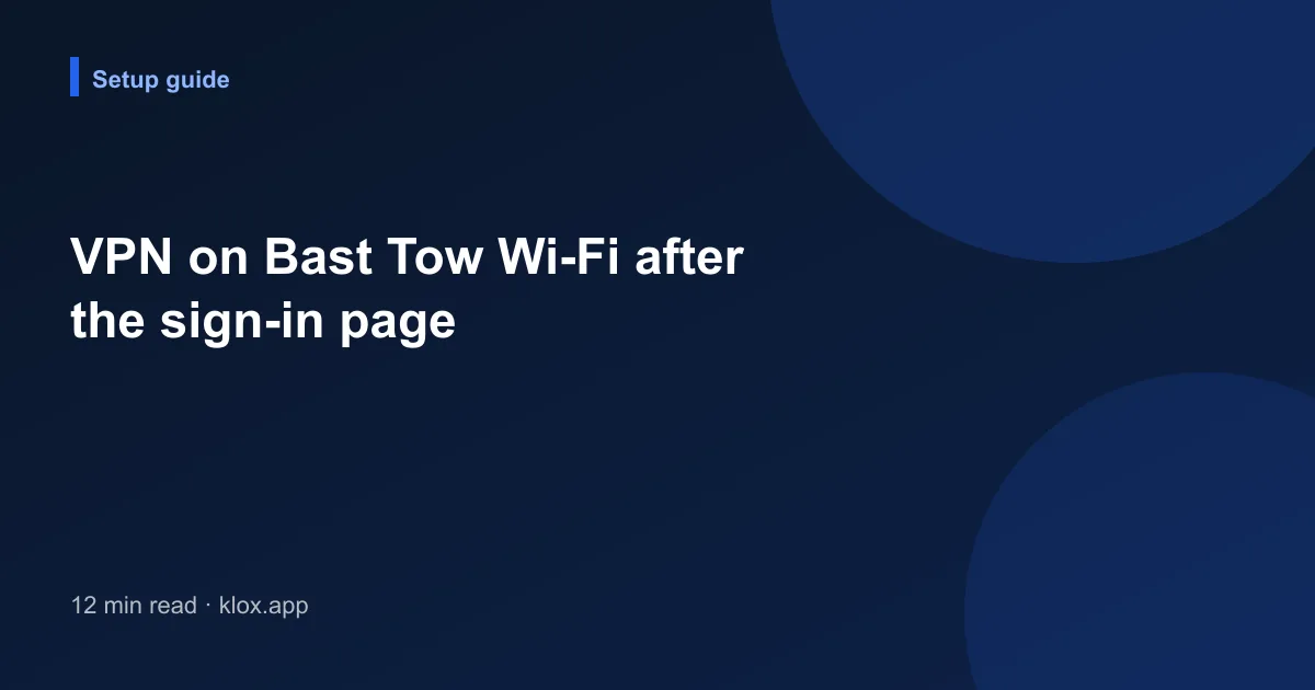 VPN on Bast Tow Wi-Fi after the sign-in page