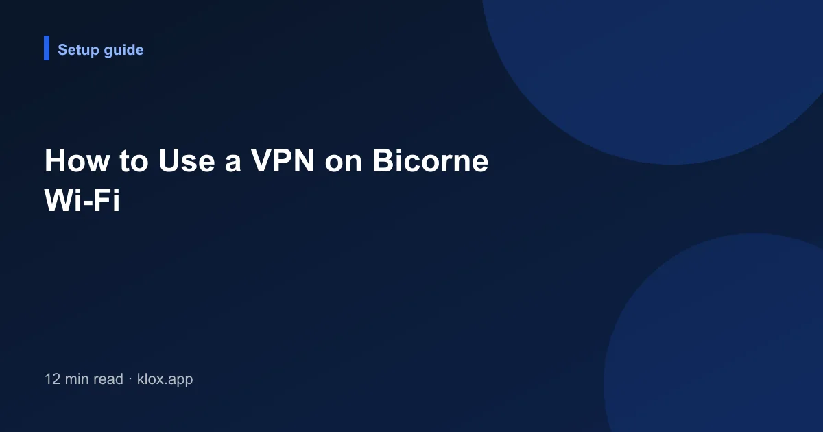 How to Use a VPN on Bicorne Wi-Fi