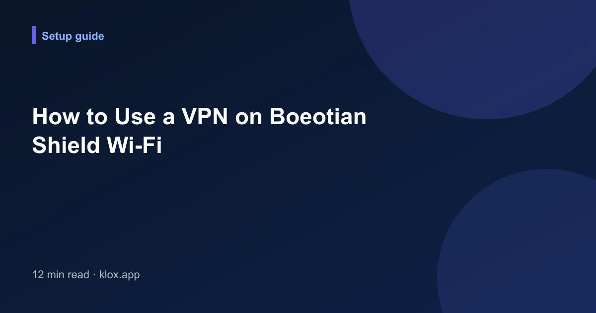 How to Use a VPN on Boeotian Shield Wi-Fi
