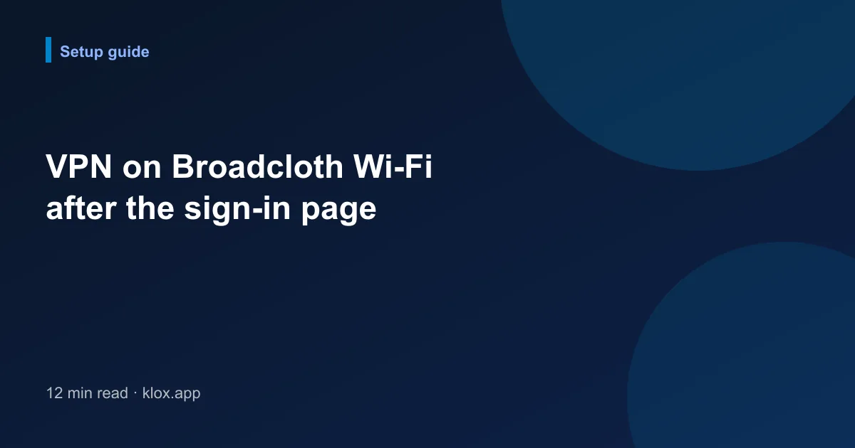 VPN on Broadcloth Wi-Fi after the sign-in page