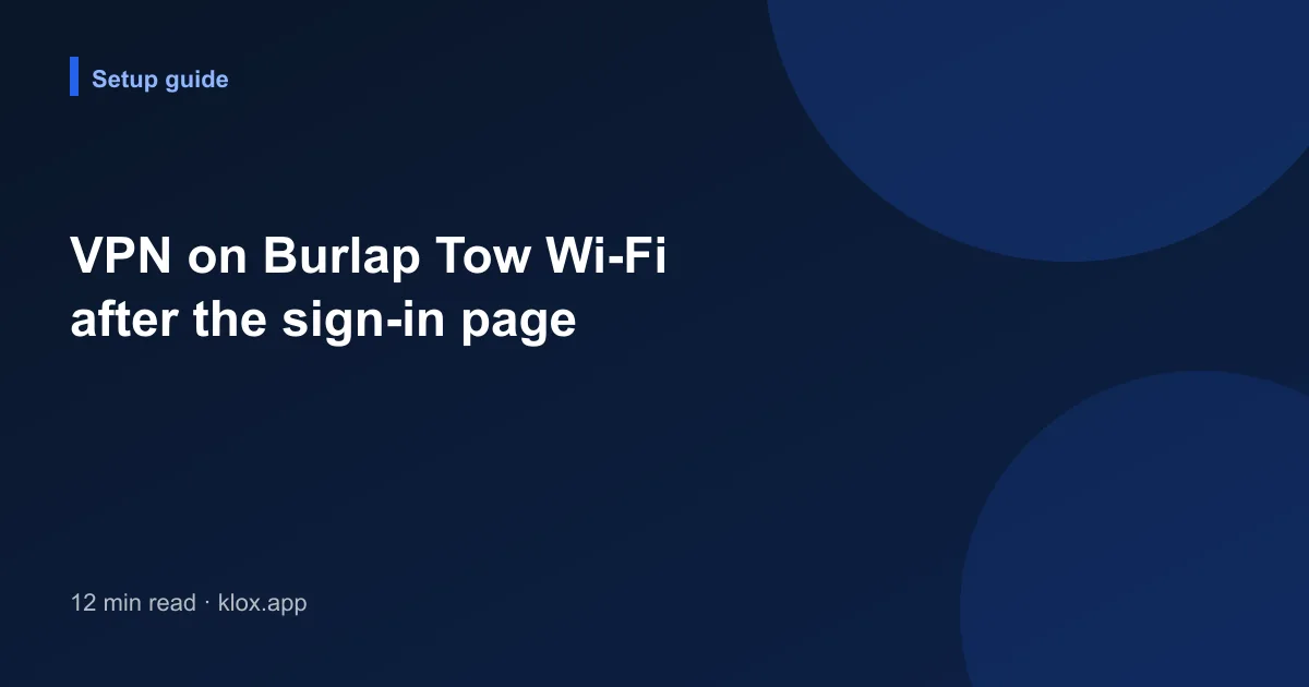 VPN on Burlap Tow Wi-Fi after the sign-in page