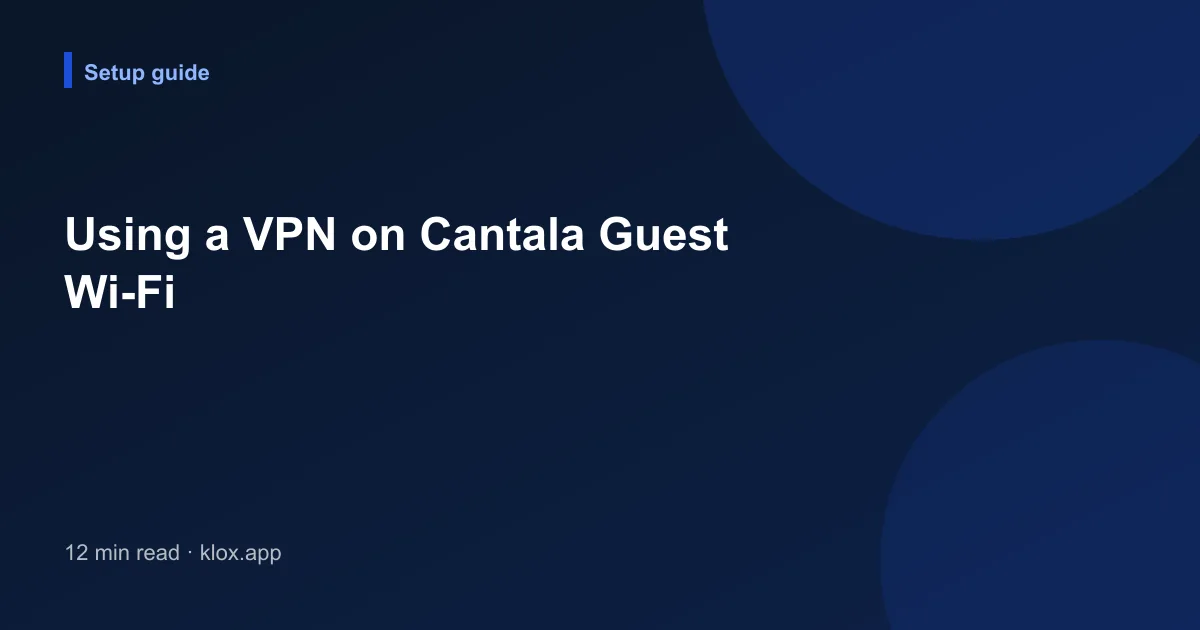 Using a VPN on Cantala Guest Wi-Fi