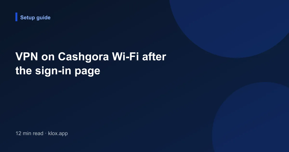 VPN on Cashgora Wi-Fi after the sign-in page