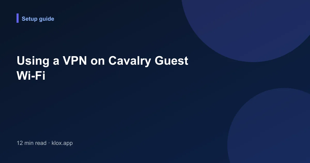 Using a VPN on Cavalry Guest Wi-Fi