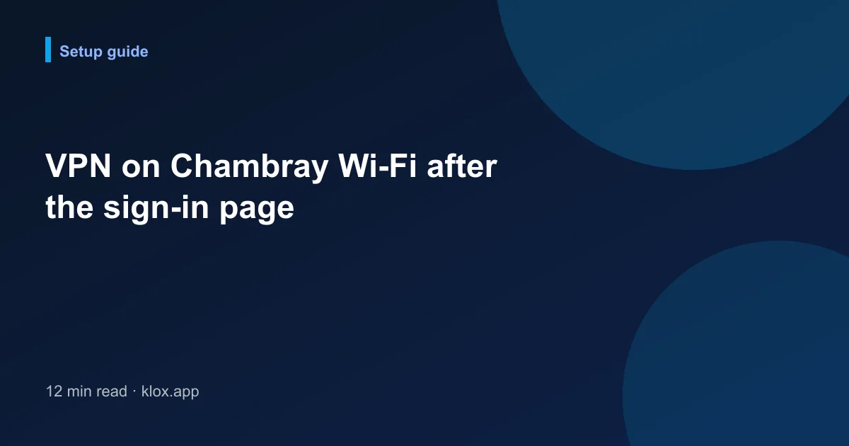 VPN on Chambray Wi-Fi after the sign-in page