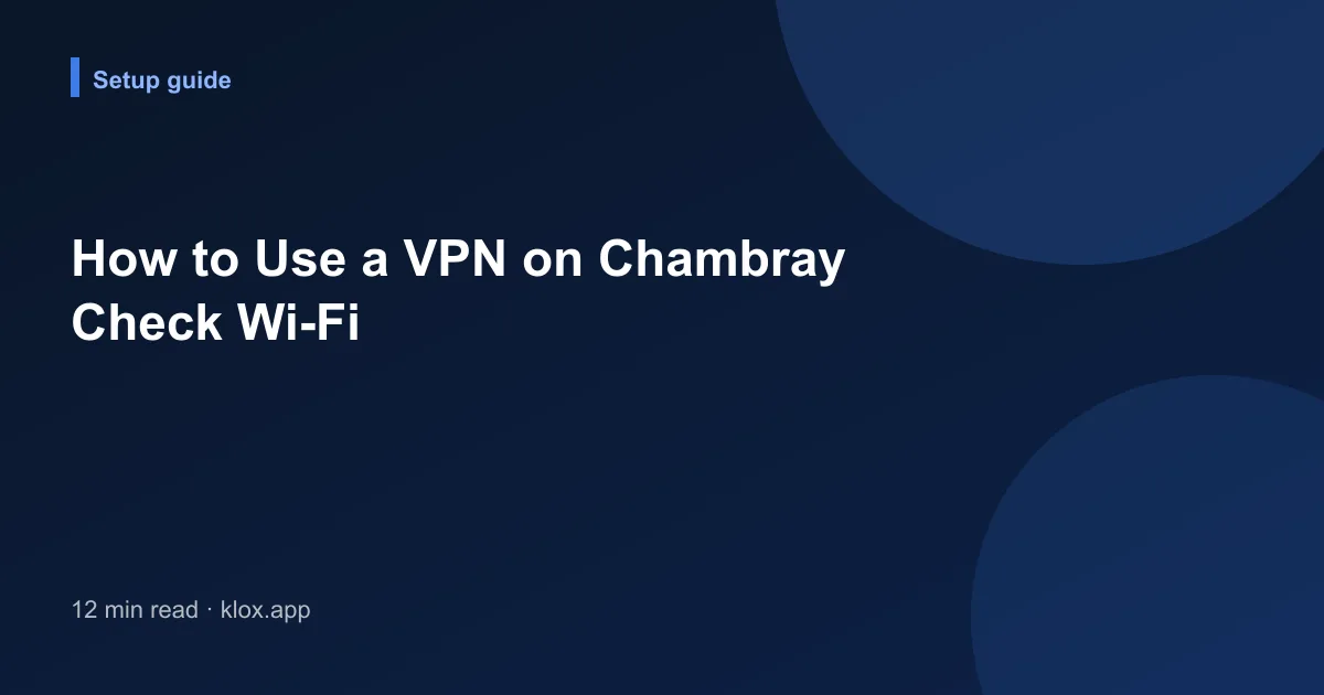 How to Use a VPN on Chambray Check Wi-Fi