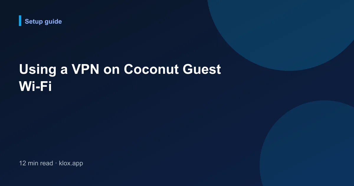 Using a VPN on Coconut Guest Wi-Fi