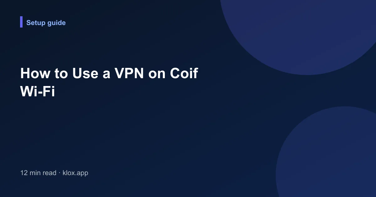 How to Use a VPN on Coif Wi-Fi