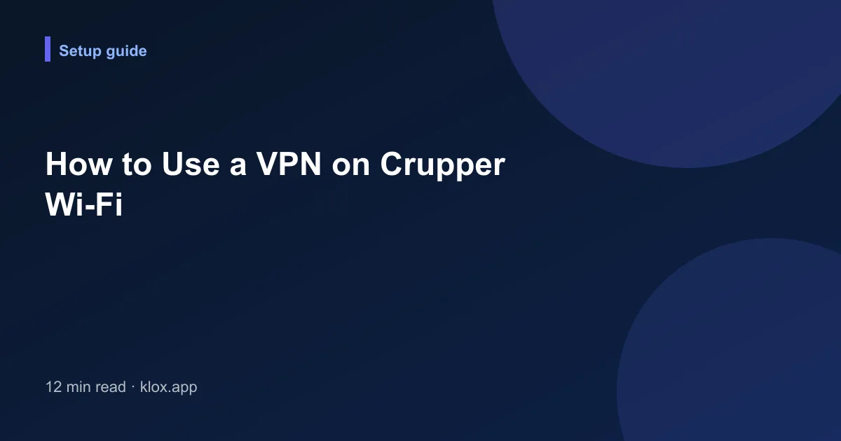 How to Use a VPN on Crupper Wi-Fi