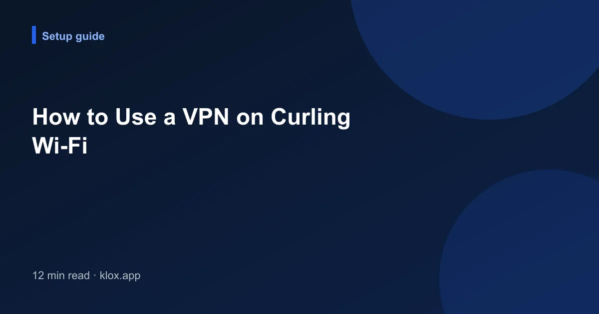 How to Use a VPN on Curling Wi-Fi