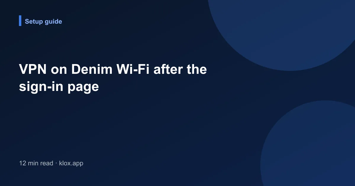 VPN on Denim Wi-Fi after the sign-in page
