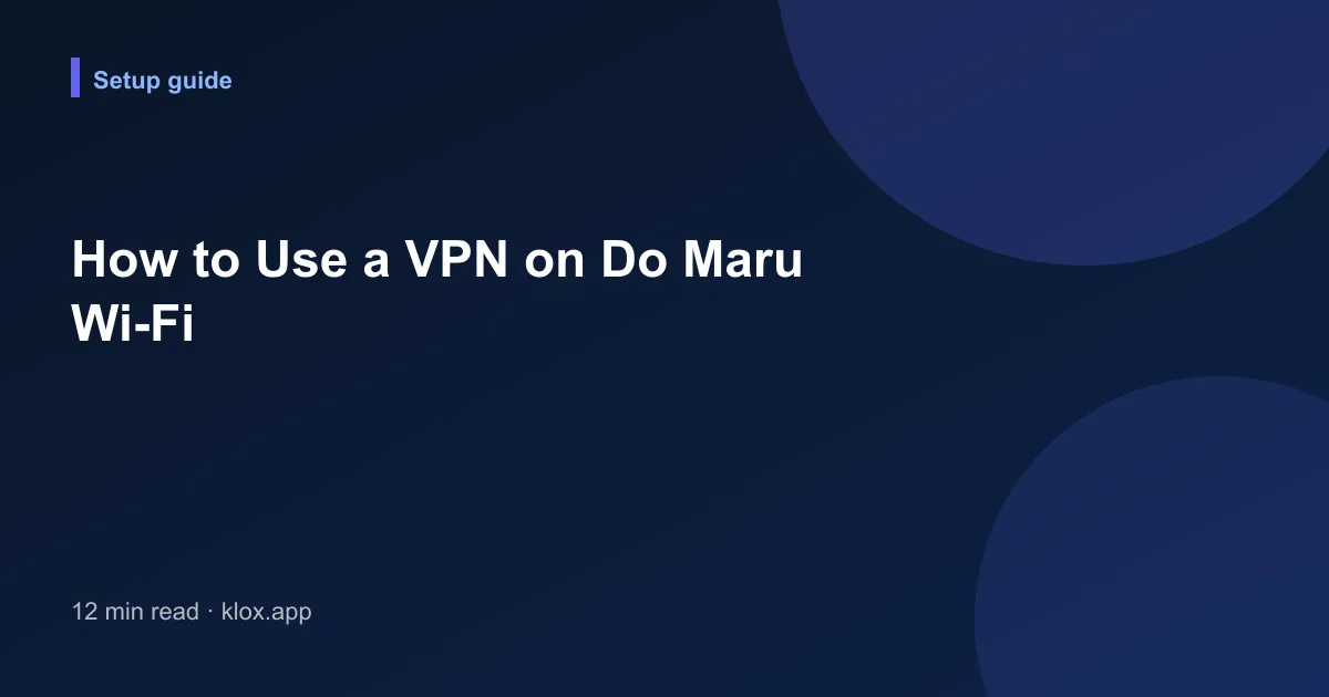 How to Use a VPN on Do Maru Wi-Fi