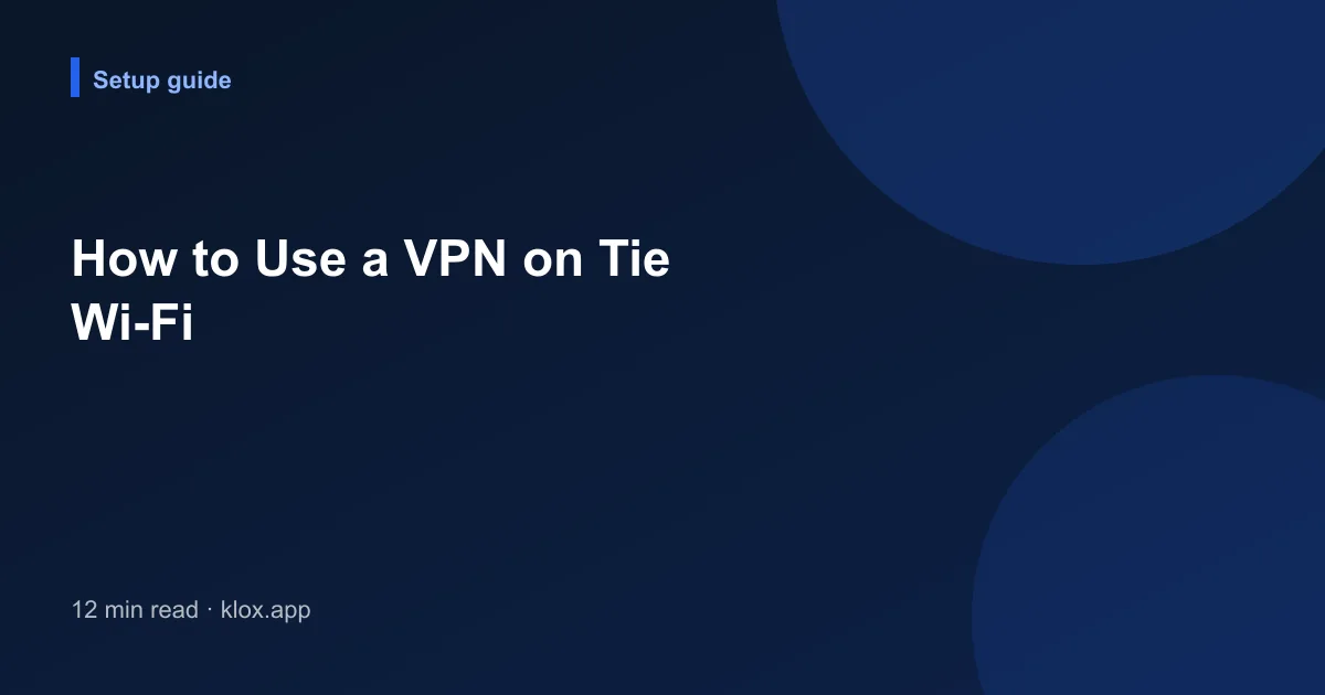 How to Use a VPN on Tie Wi-Fi