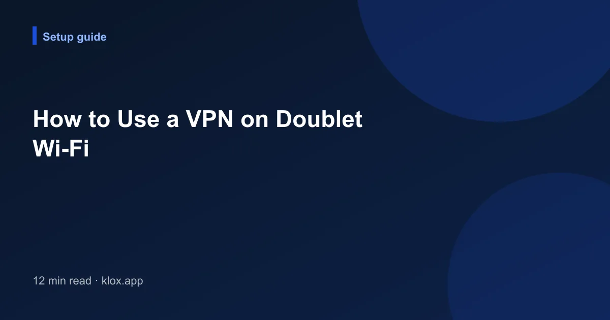 How to Use a VPN on Doublet Wi-Fi