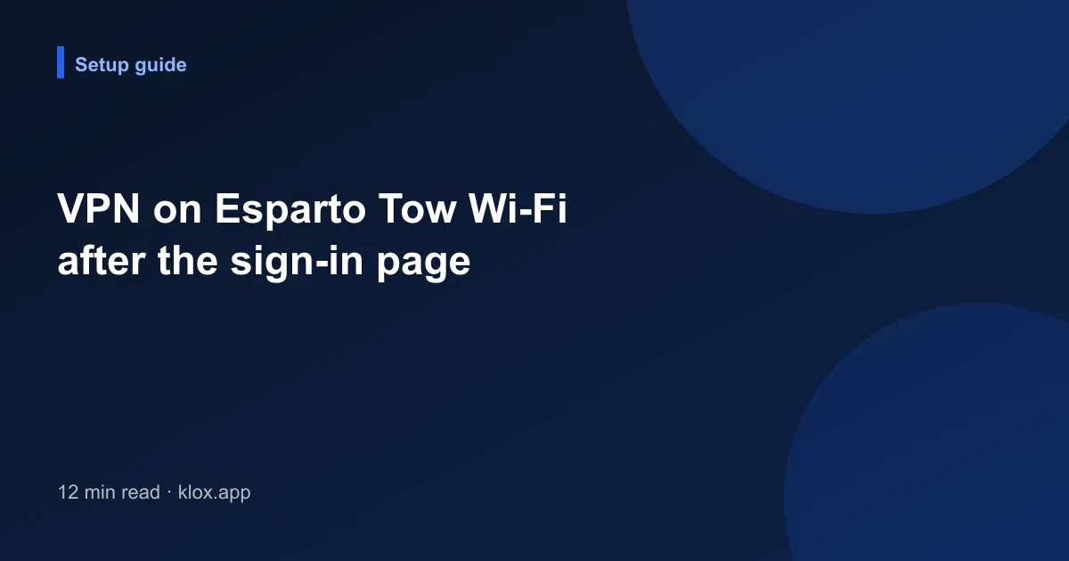 VPN on Esparto Tow Wi-Fi after the sign-in page