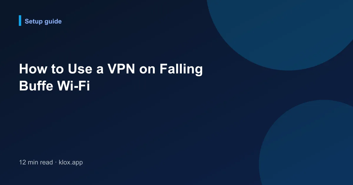 How to Use a VPN on Falling Buffe Wi-Fi