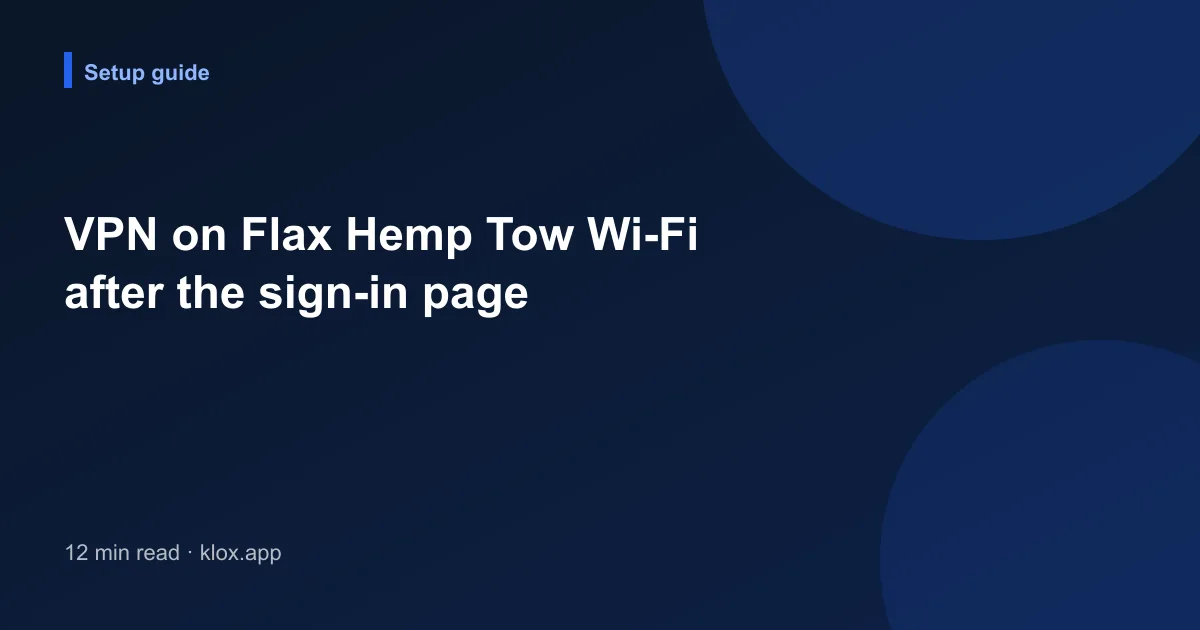 VPN on Flax Hemp Tow Wi-Fi after the sign-in page