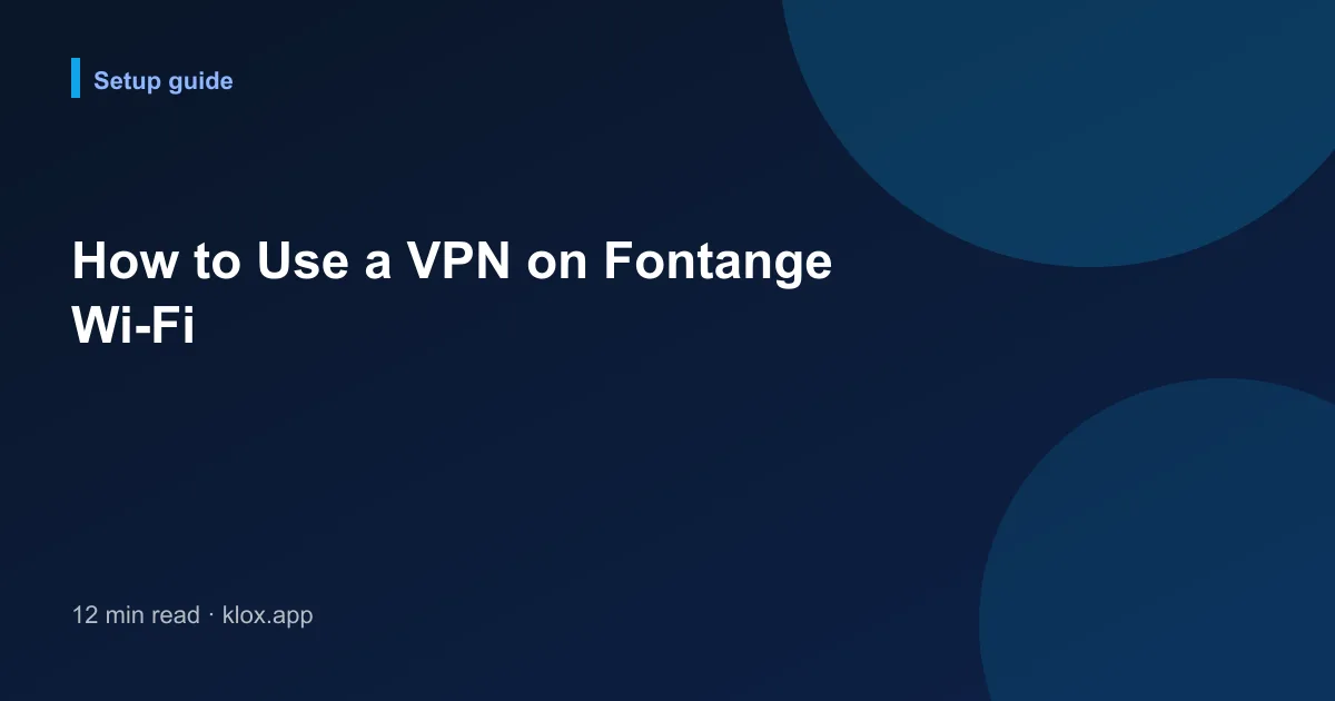 How to Use a VPN on Fontange Wi-Fi