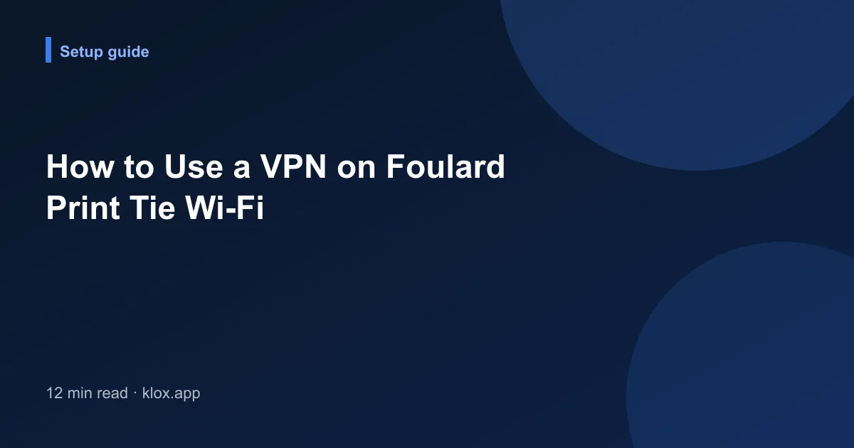How to Use a VPN on Foulard Print Tie Wi-Fi