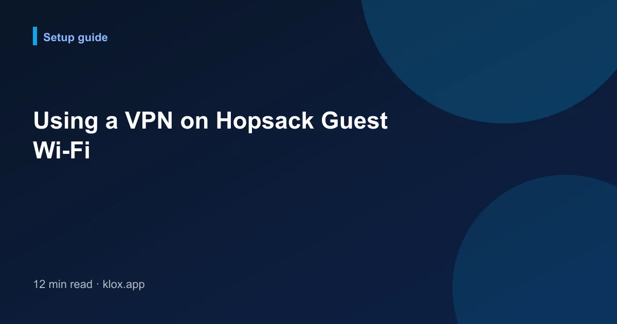 Using a VPN on Hopsack Guest Wi-Fi