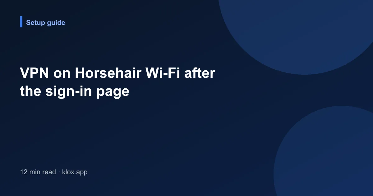 VPN on Horsehair Wi-Fi after the sign-in page