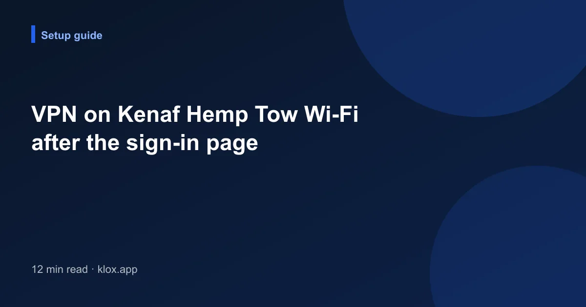 VPN on Kenaf Hemp Tow Wi-Fi after the sign-in page