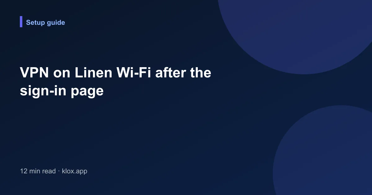 VPN on Linen Wi-Fi after the sign-in page