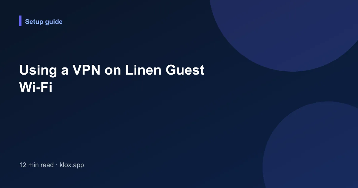 Using a VPN on Linen Guest Wi-Fi