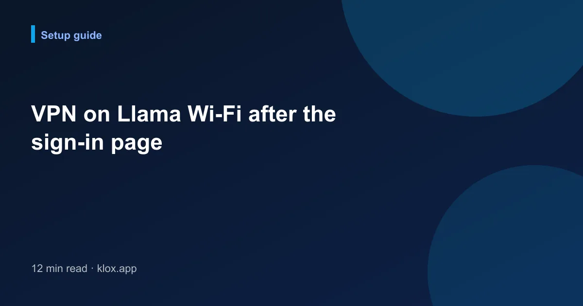 VPN on Llama Wi-Fi after the sign-in page