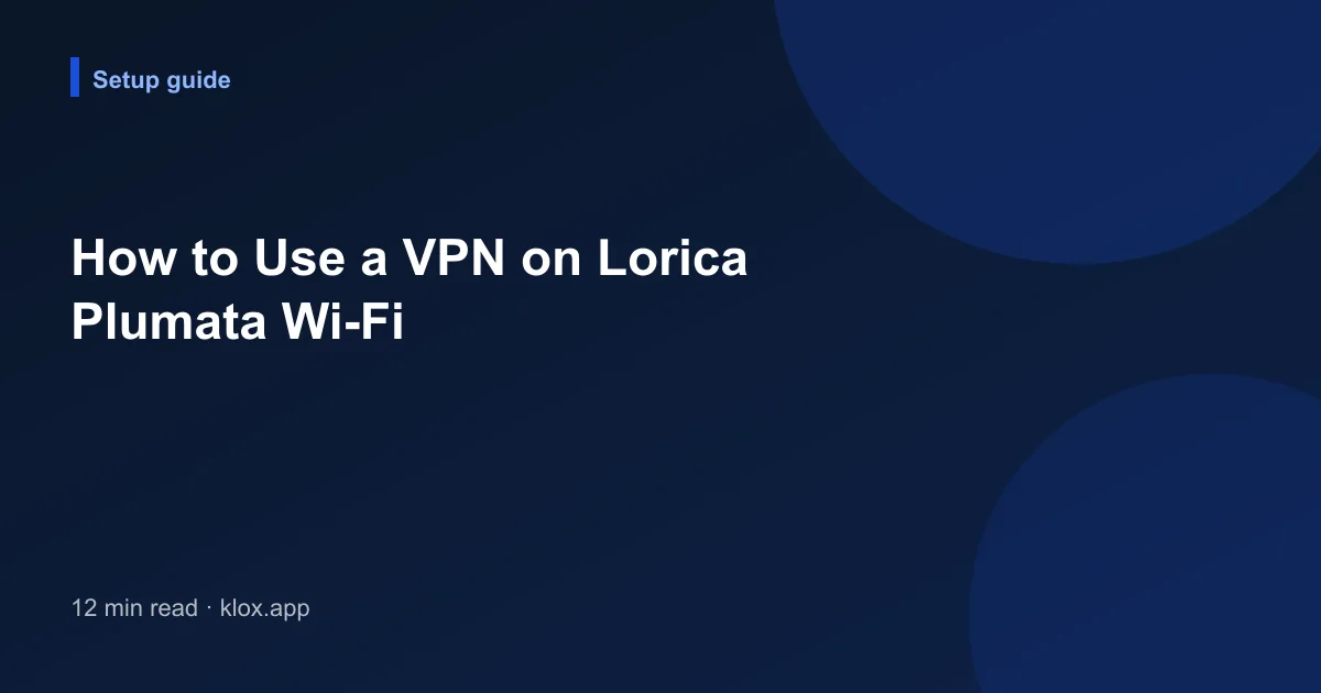 How to Use a VPN on Lorica Plumata Wi-Fi