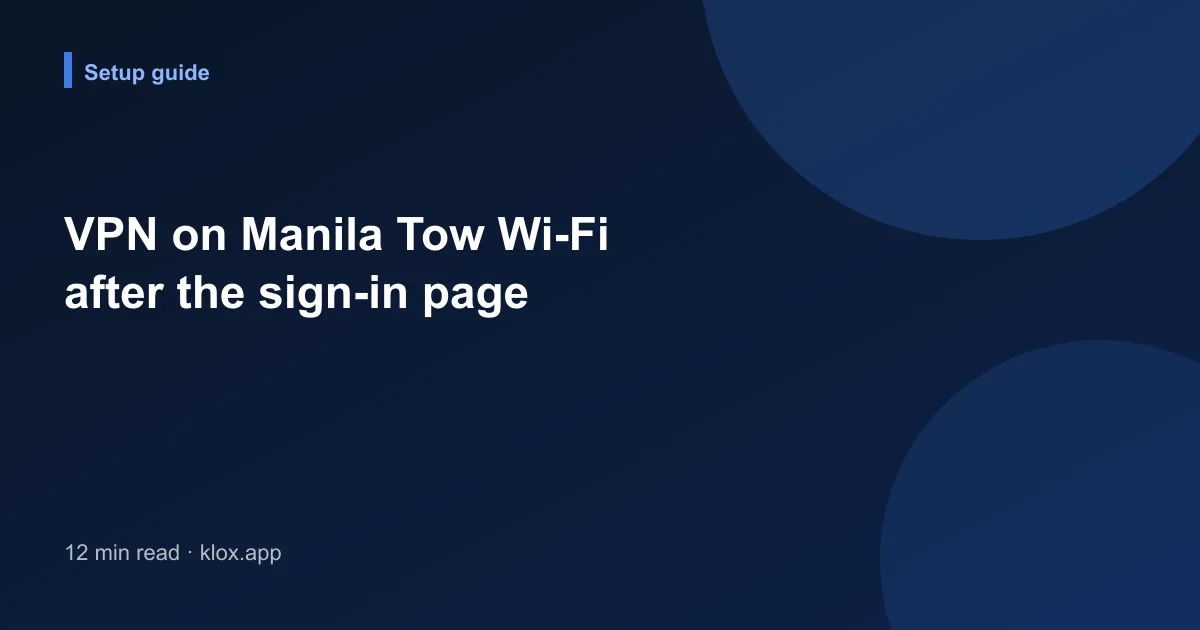 VPN on Manila Tow Wi-Fi after the sign-in page