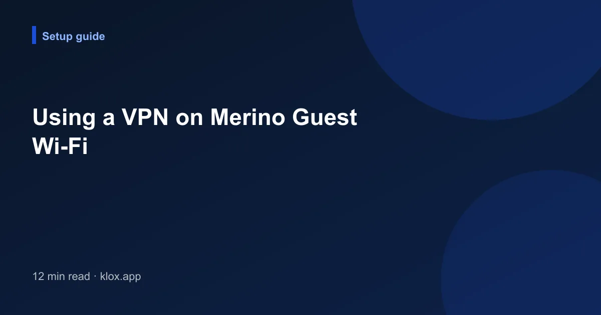 Using a VPN on Merino Guest Wi-Fi