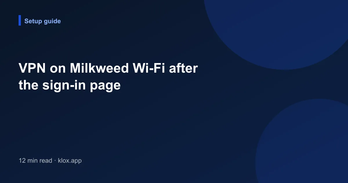 VPN on Milkweed Wi-Fi after the sign-in page