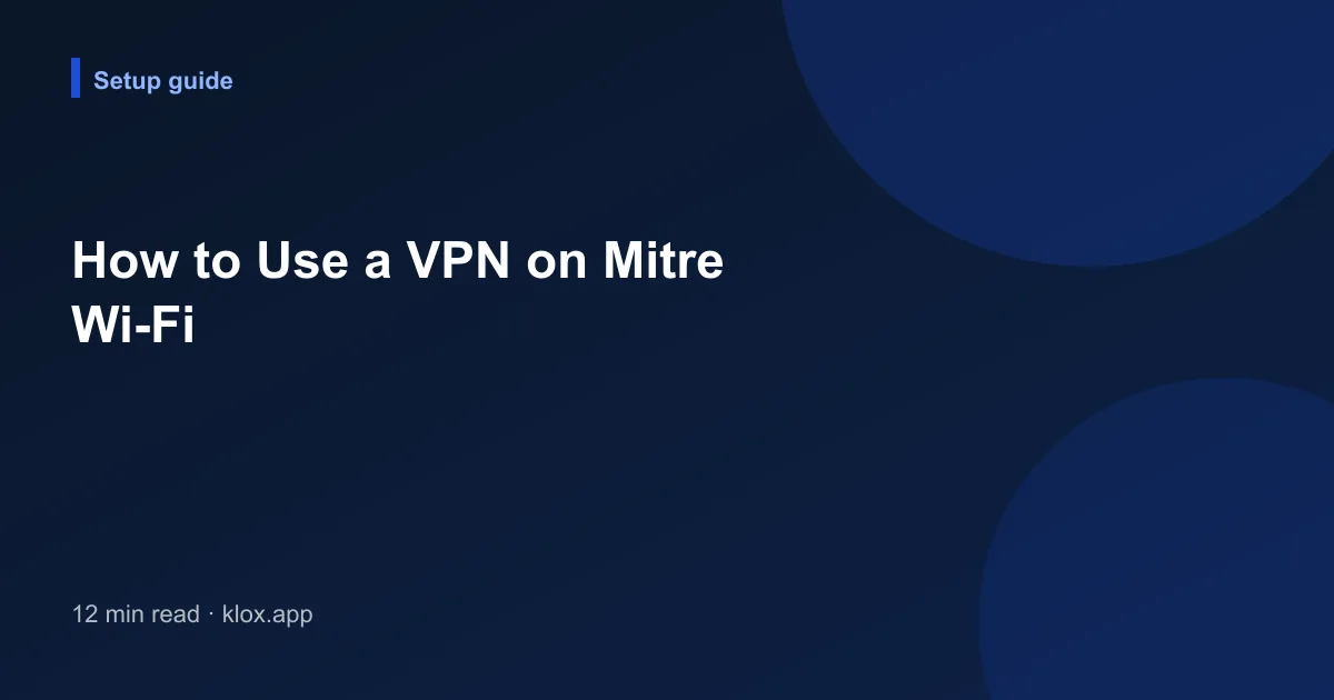 How to Use a VPN on Mitre Wi-Fi