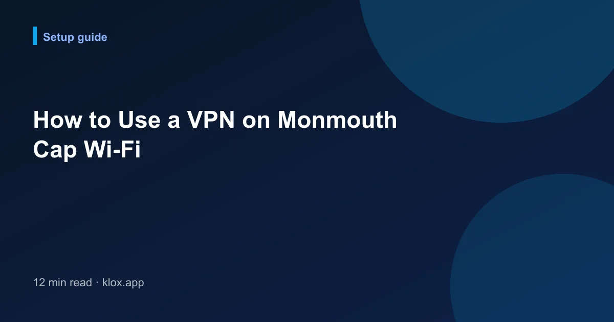 How to Use a VPN on Monmouth Cap Wi-Fi