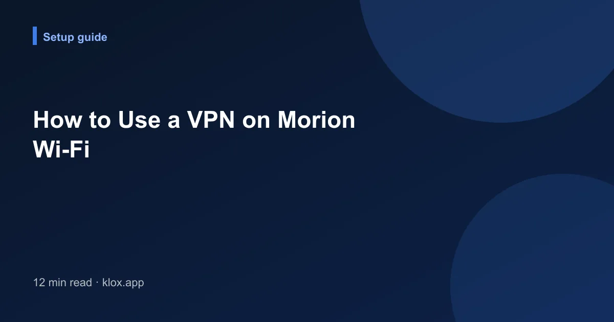 How to Use a VPN on Morion Wi-Fi