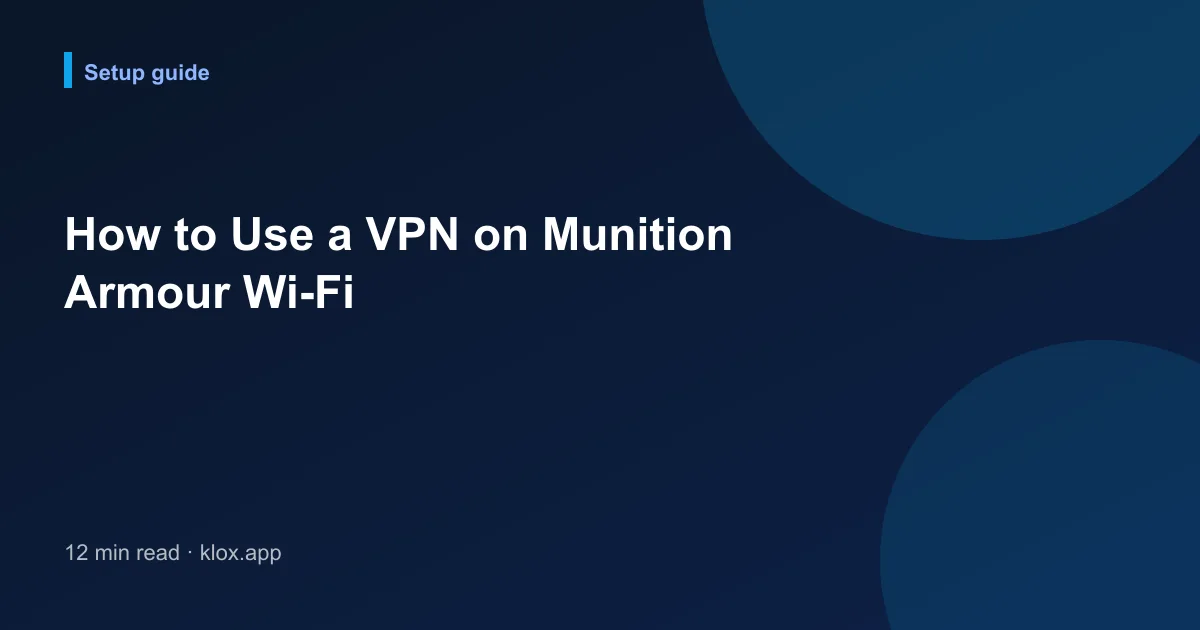 How to Use a VPN on Munition Armour Wi-Fi