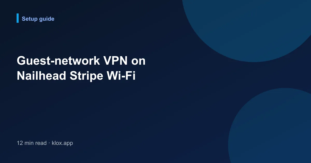 Guest-network VPN on Nailhead Stripe Wi-Fi