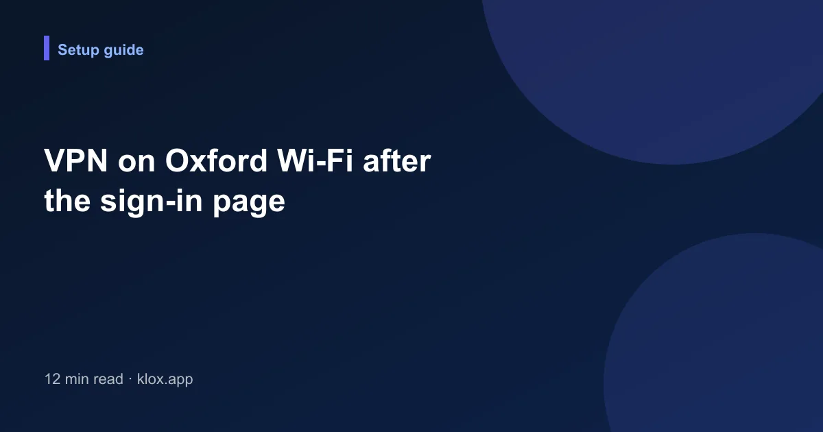 VPN on Oxford Wi-Fi after the sign-in page