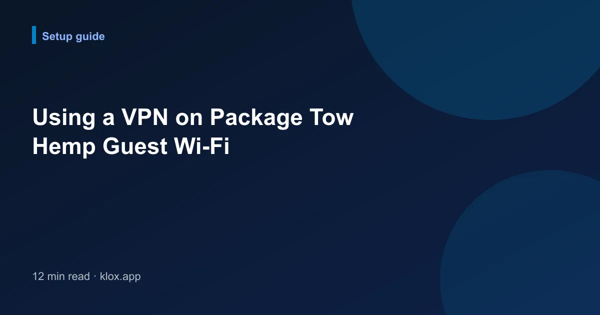 Using a VPN on Package Tow Hemp Guest Wi-Fi