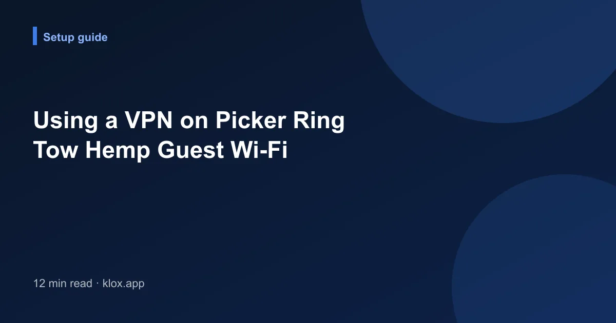 Using a VPN on Picker Ring Tow Hemp Guest Wi-Fi