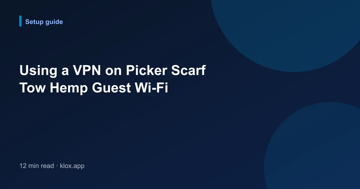 Using a VPN on Picker Scarf Tow Hemp Guest Wi-Fi