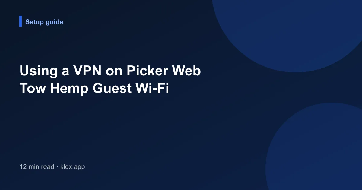 Using a VPN on Picker Web Tow Hemp Guest Wi-Fi