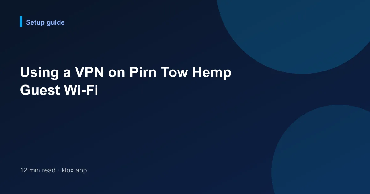Using a VPN on Pirn Tow Hemp Guest Wi-Fi