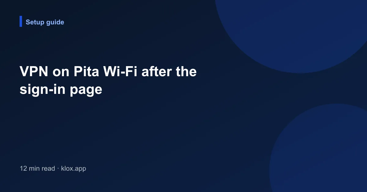 VPN on Pita Wi-Fi after the sign-in page